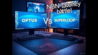 NBN Broadband Optus vs Superloop -Latency Test Gaming- Aus