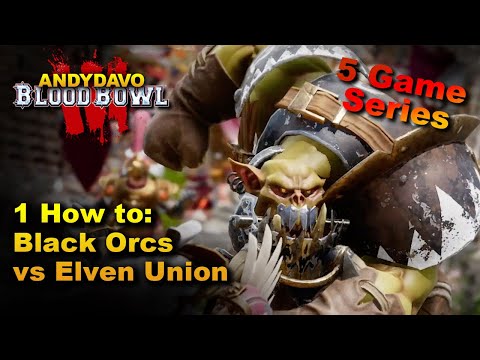 AndyDavo Plays 5 Games Of....Black Orcs! Game 1 - Elven Union