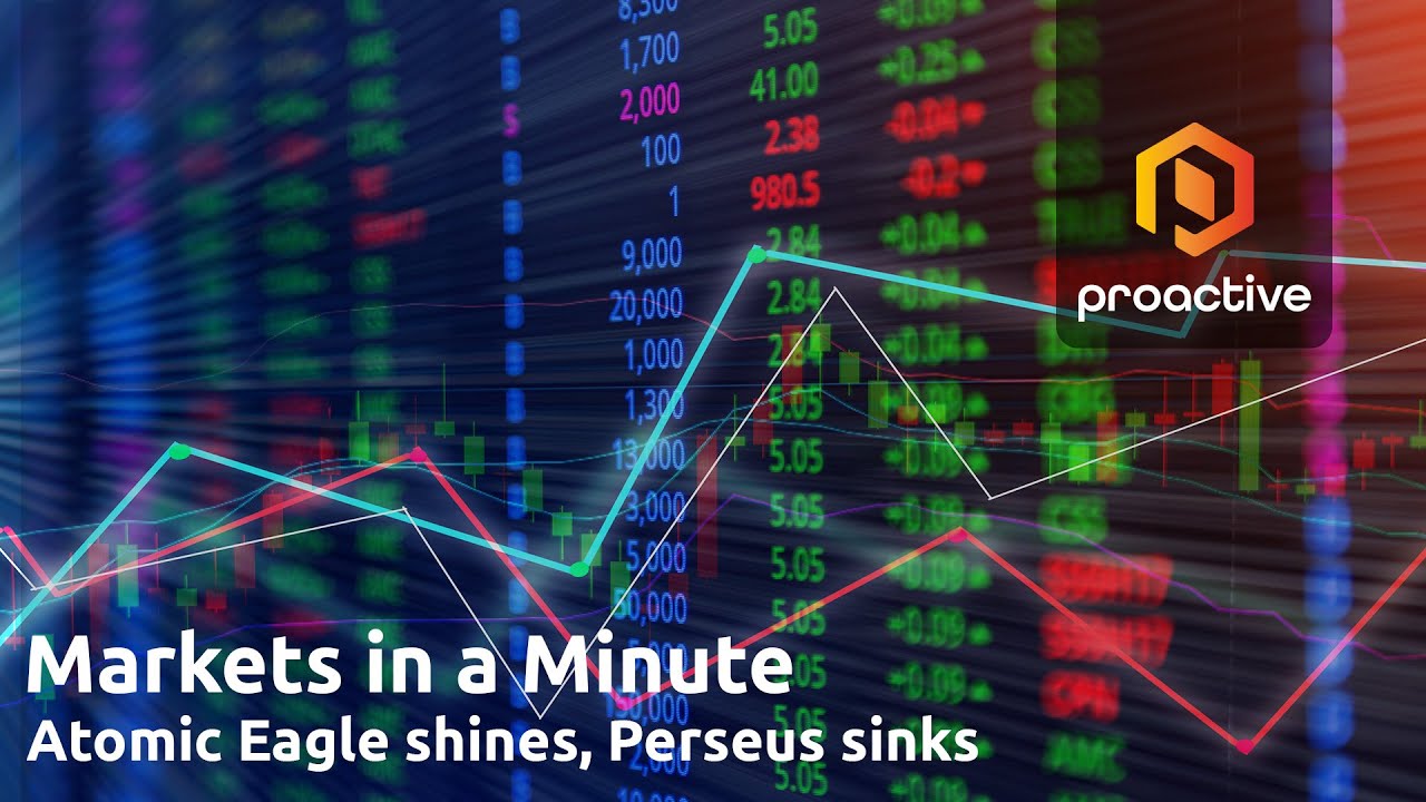 Markets in a Minute: Atomic Eagle shines, Perseus Mining takes a hit