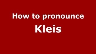 How to pronounce Kleis