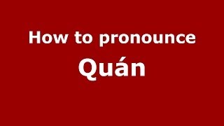 How to pronounce Quán