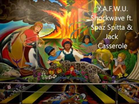 Shockwave - Y.A.F.W.U. ft. Spaz Spitta & Jack Casserole