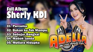 Download lagu OM. ADELLA FULL ALBUM SHERLY KDI ADELLA - PERCUMA - BUKANKU TAK MAMPU - MUSIK DANGDUT KOPLO mp3 Download lagu OM. ADELLA FULL ALBUM SHERLY KDI ADELLA - PERCUMA - BUKANKU TAK MAMPU - MUSIK DANGDUT KOPLO mp3