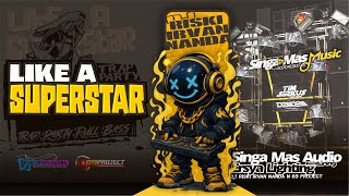 Download lagu DJ TRAP PARTY VIRAL - LIKE A SUPERSTAR | DJ RISKI IRVAN NANDA n 69 PROJECT mp3