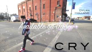 Cry - Dylan Holland (Preview)