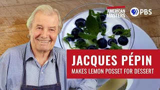 Lemon Posset for Dessert | American Masters: At Home with Jacques Pépin | PBS