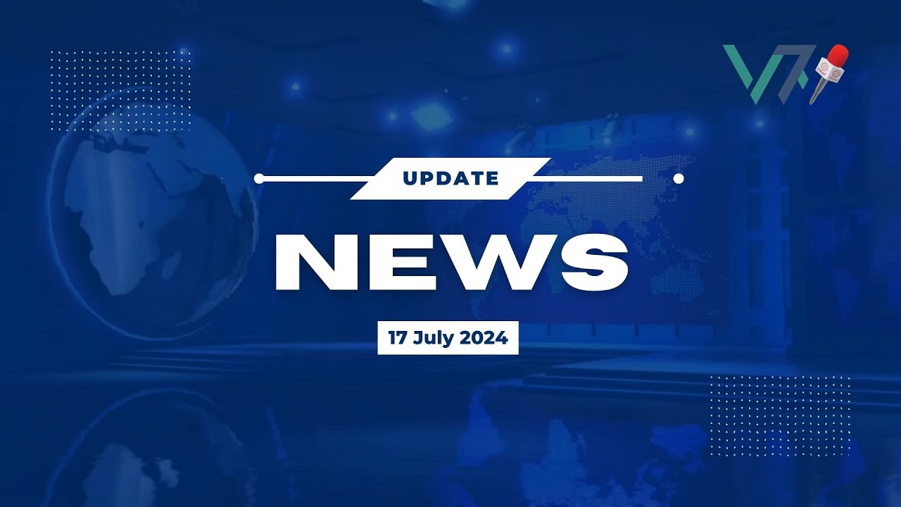 Today News Update | 17 July 2024 | Voice7 News