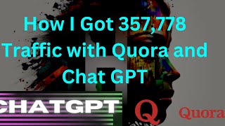 How To Get Traffic from Quora: Quora Tips: Quora ChatGPT (Never Seen This Before)