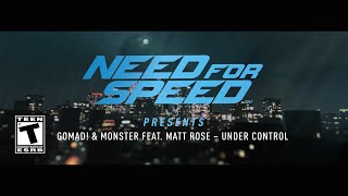 Gomad! & Monster feat. Matt Rose - Under Control (Need For Speed Official Soundtrack)