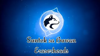 Suntok sa Buwan - Eraserheads Lyrics OPM