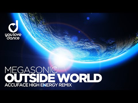 Megasonic - Outside World 2K12 - Accuface High Energy Remix