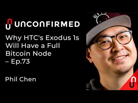 Why HTC's Exodus 1s Will Have a Full Bitcoin Node - Ep.073