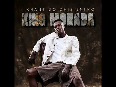 King monada album out now I Khant Do dhis Enimo 