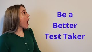HOW TO BE A BETTER TEST TAKER