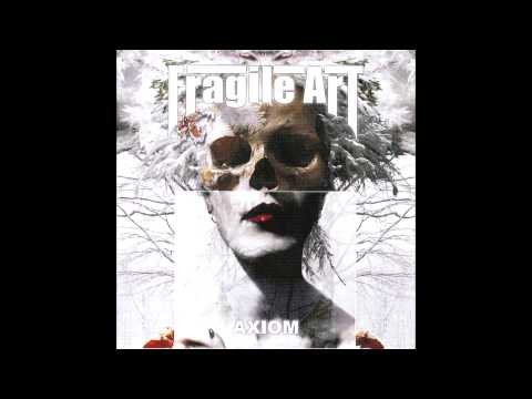 Fragile Art - Axiom (Full album HQ)