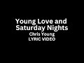 Chris Young Young Love And Saturday Nights Lyric Video