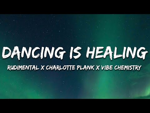 Rudimental x Charlotte Plank x Vibe Chemistry - Dancing Is Healing (Disco Lines Remix) Lyrics