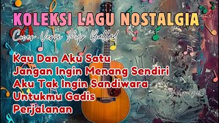 Download lagu Koleksi Lagu Nostalgia Cover Versi Pop Ballad mp3