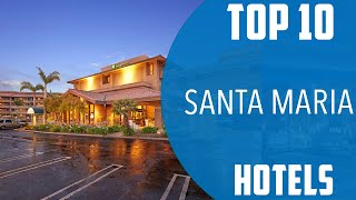 Top 10 Best Hotels to Visit in Santa Maria, California | USA - English