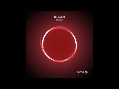 Fat Sushi - Tripod (Original Mix)