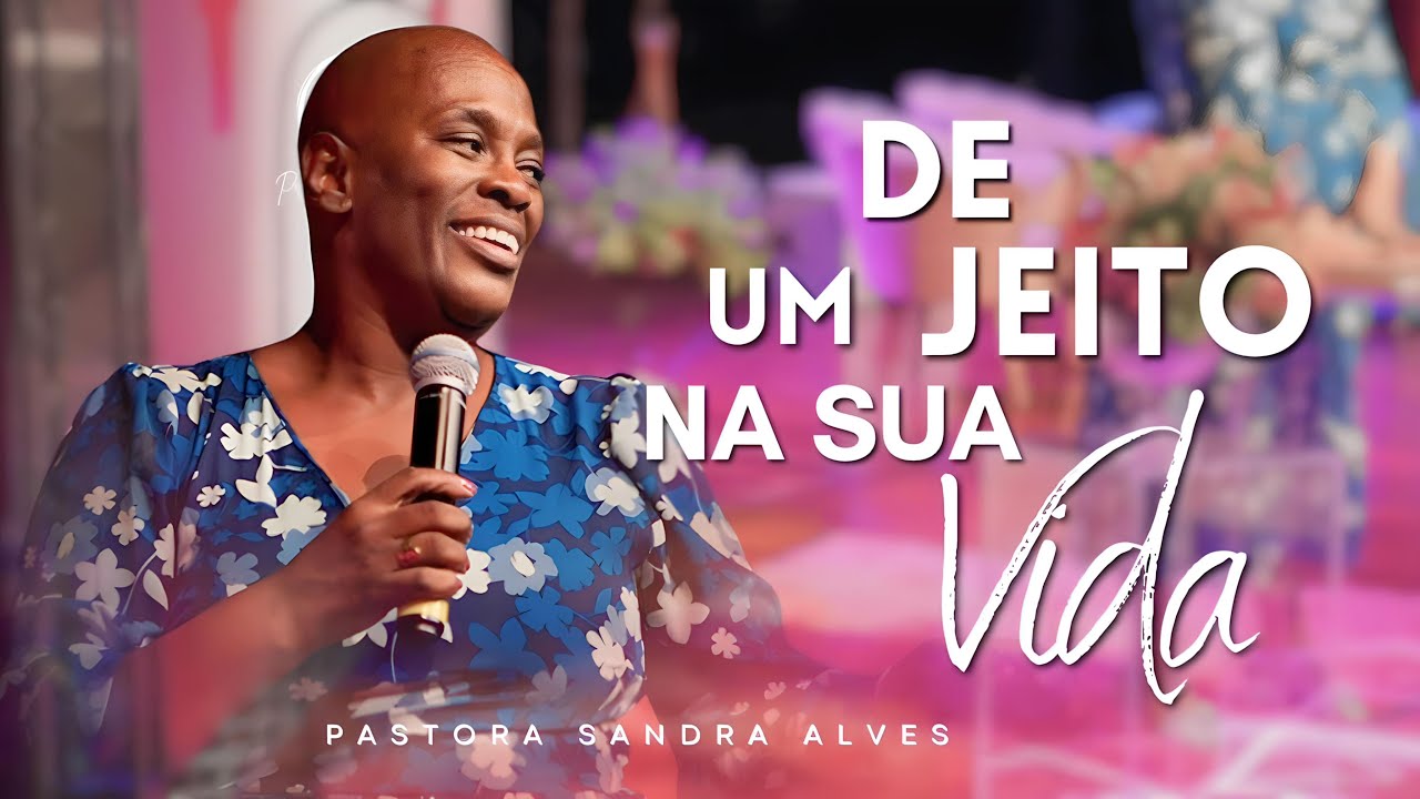 IMPOSSÍVEL não MUDAR de VIDA com essa PREGAÇÃO IMPACTANTE ! | Pastora Sandra Alves