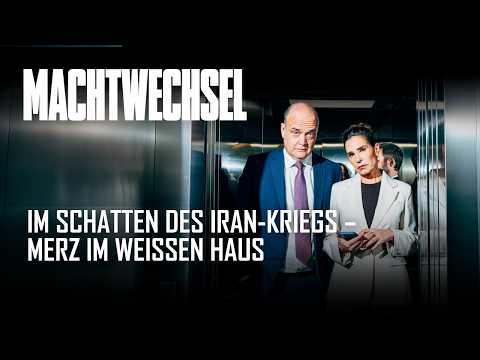 Im Schatten des Iran-Kriegs: Merz im Weißen Haus | Podcast Machtwechsel