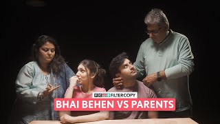 FilterCopy | Bhai Behen VS Parents | Ft. Aditya Pandey, Afrah Sayed