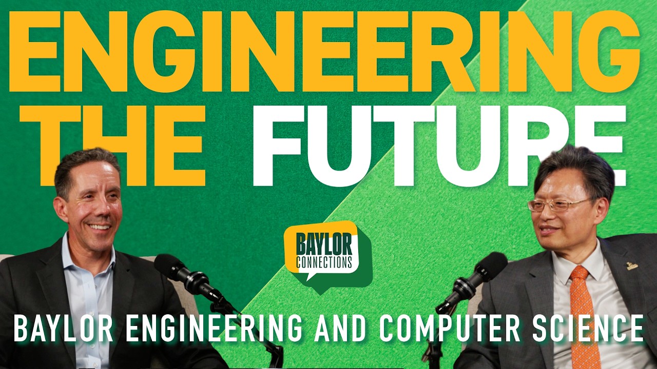 Engineering the Future: Baylor Engineering and Computer Science