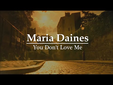 Maria Daines - You Don't Love Me