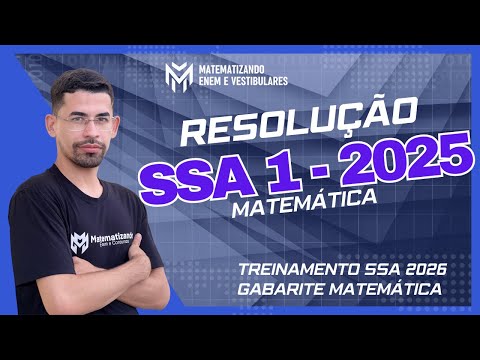 🎯RESOLUÇÃO COMPLETA SSA 1 2025 - MATEMÁTICA