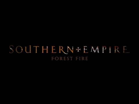 SOUTHERN EMPIRE - FOREST FIRE
