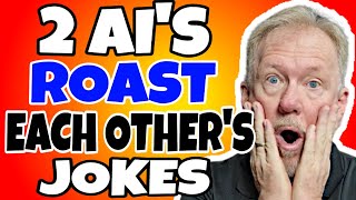 Watch Two AI's Roast Each Other's Jokes
