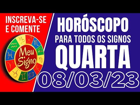#meusigno HORÓSCOPO DE HOJE / QUARTA DIA 08/03/2023 - Todos os Signos
