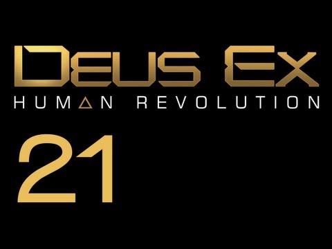 Прохождение Deus Ex: Human Revolution (с живым комментом) Ч. 21
