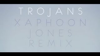 Atlas Genius - Trojans (Xaphoon Jones Remix) [Remix]