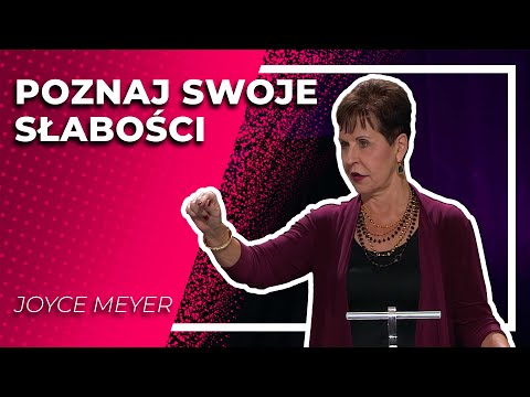Poznaj swoje słabości | JOYCE MEYER