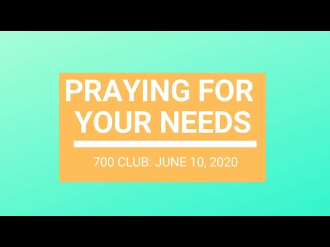 Praying For Your Needs: June 10, 2020