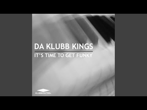 It's Time To Get Funky (Klubb Mix)