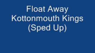 Float Away - Kottonmouth Kings