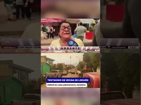 Dramático testimonio de vecina de Lirquén: "Hay 4 poblaciones donde se quemaron todas las casas"