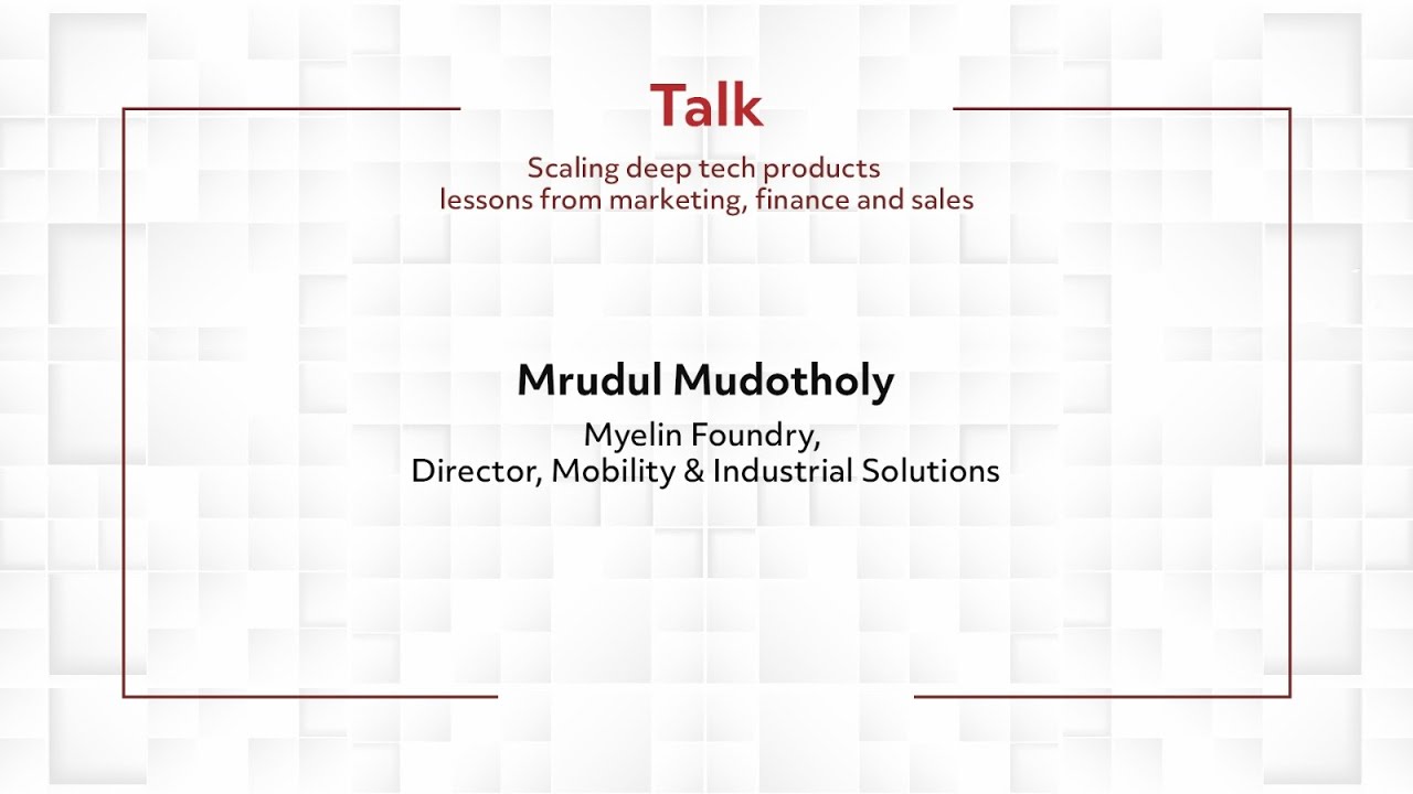 Nasscom Future Forge | Session: Scaling Deep Tech products | Mrudul Mudotholy, Myelin Foundry