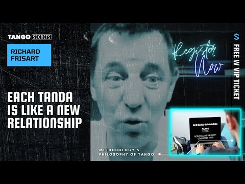 Ultimate Tango Wisdom presents Tango Secrets, Richard Frisart: Each tanda is like a new relationship
