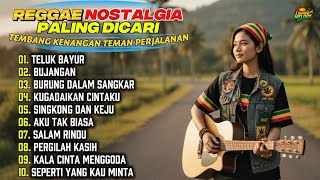 Download lagu REGGAE NOSTALGIA PALING DICARI | TEMBANG KENANGAN TEMAN PERJALANAN !! BY TIHANG MELODY mp3