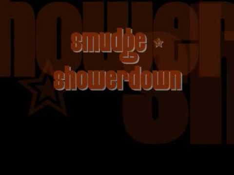 Smudge - Showerdown