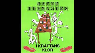 Raped Teenagers  -  I Kräftans Klor  (FULL ALBUM 1988)