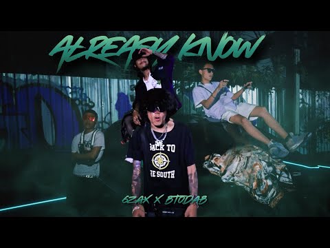 6ZAX x BTODAB -  Already know (Official Mv)