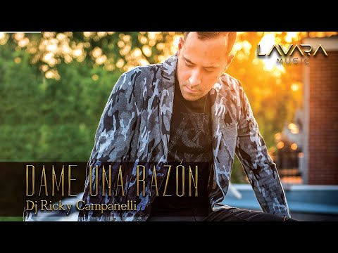Dj Ricky Campanelli   Dame una razón Official video 2019