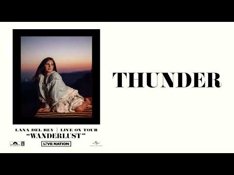 Lana Del Rey - Thunder (Wanderlust)