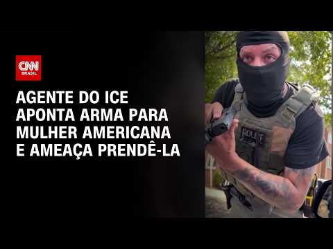 Vídeo mostra agente do ICE apontando arma para mulher nos EUA  | CNN BRASIL