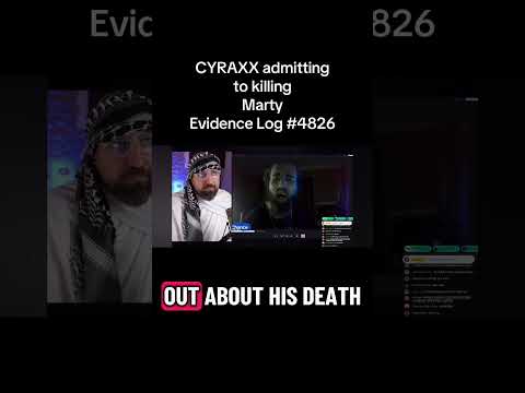 Proving Cyraxx Killed Marty